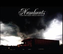 Numbnuts : Fast Truckin Sweet Rockin